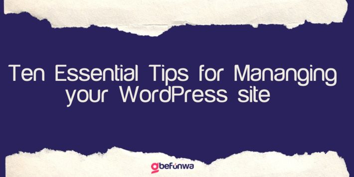 Ten tips for managing your WordPress site