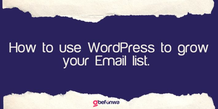 How to use WordPress to Grow your email list