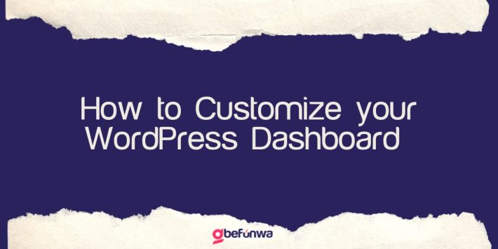 Learn How to Customize Your WordPress Dashboard for a Better User Experience