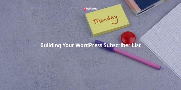 Building your wordpress subscriber list